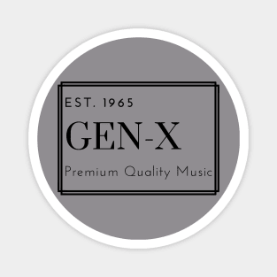 GEN X PREMIUM QUALITY MUSIC BLACK PRINT Magnet